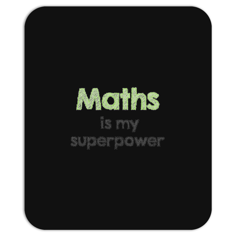 Maths Is My Superpower Mousepad | Artistshot