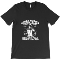 Chuck Norris Doesn't Play Hide And Seek Quote T-shirt | Artistshot