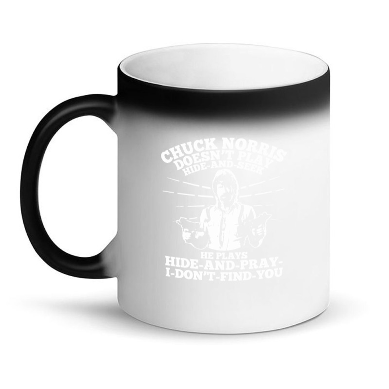 Chuck Norris Doesn't Play Hide And Seek Quote Magic Mug | Artistshot