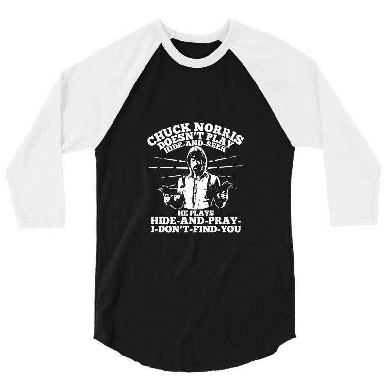 Chuck Norris Doesn't Play Hide And Seek Quote 3/4 Sleeve Shirt | Artistshot