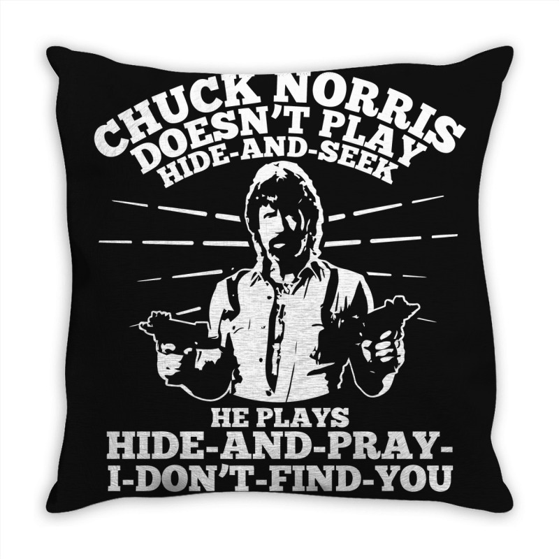 Chuck Norris Doesn't Play Hide And Seek Quote Throw Pillow | Artistshot