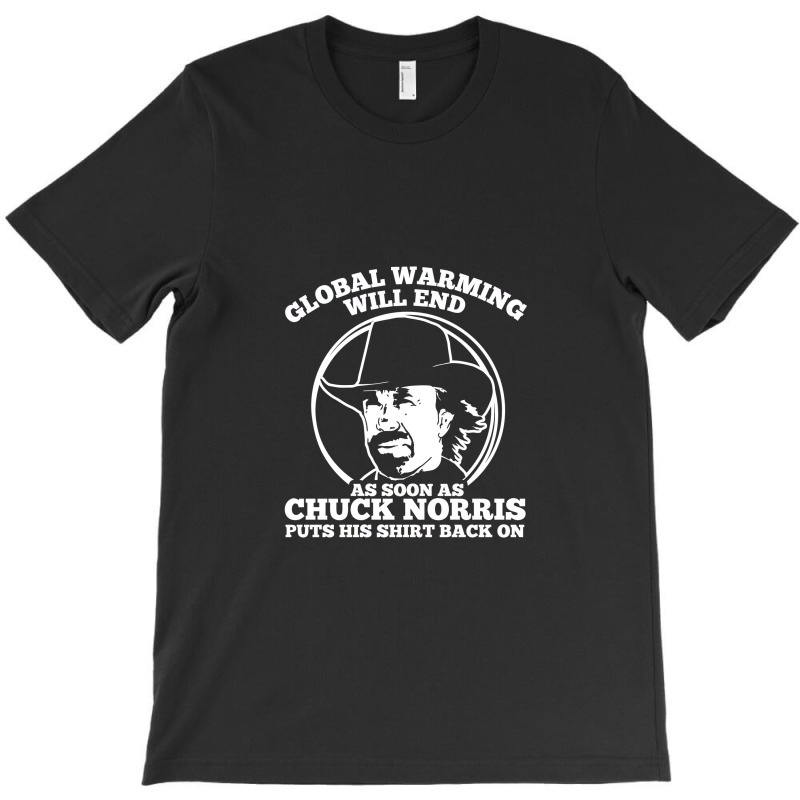 Chuck Norris Global Warming Quote T-shirt | Artistshot