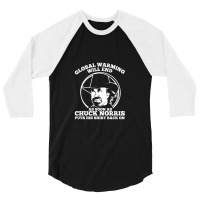 Chuck Norris Global Warming Quote 3/4 Sleeve Shirt | Artistshot