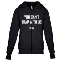 You Can't Trap With Us [tb] Youth Zipper Hoodie | Artistshot