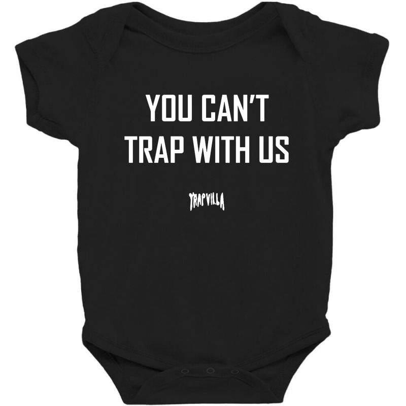 You Can't Trap With Us [tb] Baby Bodysuit | Artistshot