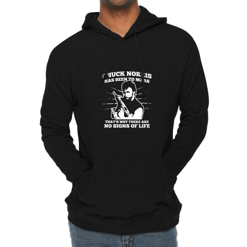 Chuck Norris Has Been To Mars Why Theres No Signs Of Life Lightweight Hoodie | Artistshot