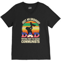 Just An Ordinary Dad Trying Not To Raise Communists, Just An Ordinary  V-neck Tee | Artistshot