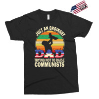 Just An Ordinary Dad Trying Not To Raise Communists, Just An Ordinary  Exclusive T-shirt | Artistshot