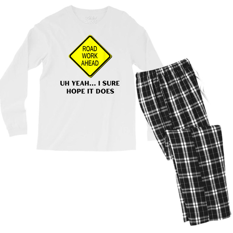 Roadwork Road Work Ahead Yeah I Sure Hope It Does Funny Vine T Shirt Men's Long Sleeve Pajama Set | Artistshot