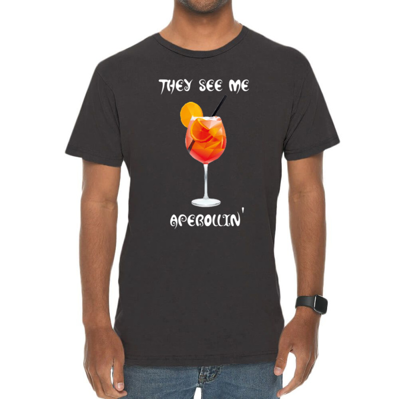 They See Me Aperollin_ Summer Drink 2020 Vintage T-shirt | Artistshot