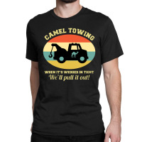 Camel Towing Retro Adult Humor Saying Classic T-shirt | Artistshot