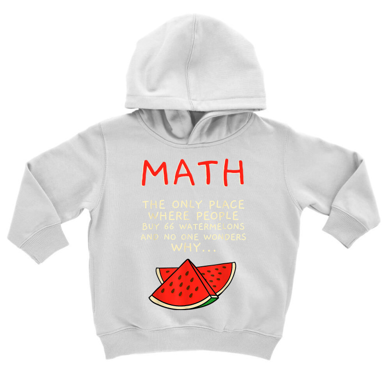 Math And Watermelons Mathematics Calculation Numbers T Shirt Toddler Hoodie by cm-arts | Artistshot