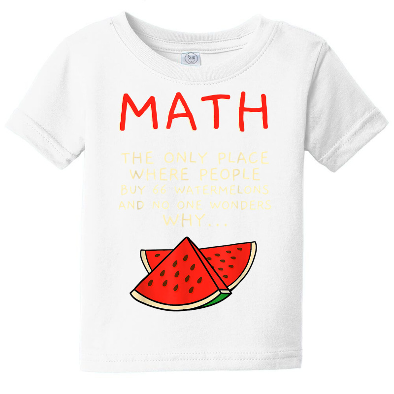 Math And Watermelons Mathematics Calculation Numbers T Shirt Baby Tee by cm-arts | Artistshot