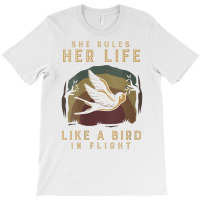 Womens Motivational Quote She Rules Her Life Like A Bird In Flight V N T-shirt | Artistshot