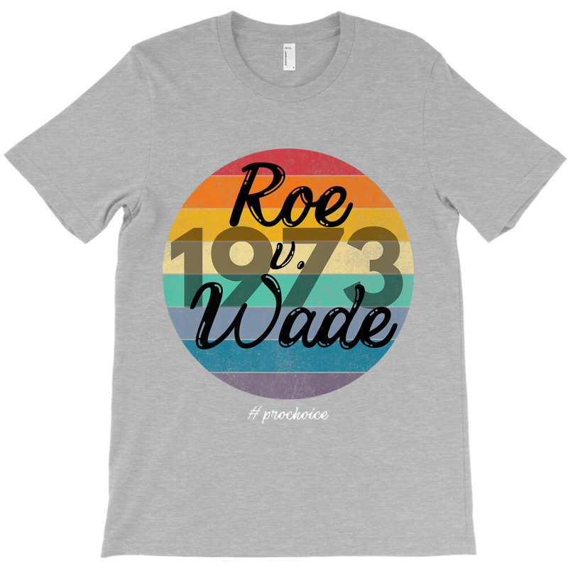 Protect Roe V Wade 1973 Pro Choice Women Empowerment Premium T-shirt | Artistshot