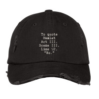 To Quote Hamlet Act Iii Scene Iii Line 92 No Funny Literary Vintage Cap | Artistshot