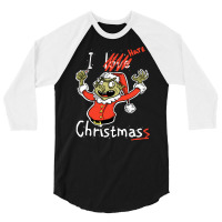 Grinch Hates Christmas, Grinch Hate Christmas, Grinch Hates, Christmas 3/4 Sleeve Shirt | Artistshot