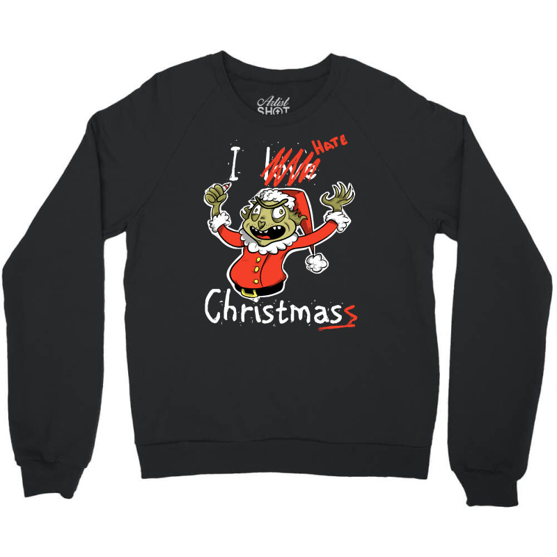 Grinch Hates Christmas, Grinch Hate Christmas, Grinch Hates, Christmas Crewneck Sweatshirt by SHKUNLUD | Artistshot