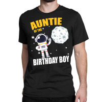 Auntie Of The Astronaut Birthday Boy Matching Classic T-shirt | Artistshot