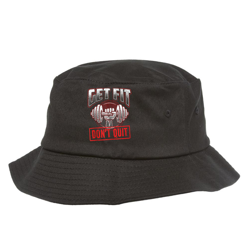 Get Fit Don't Quit Motivation Fitness Training Bucket Hat by Min01 | Artistshot