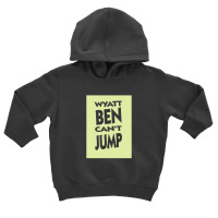 Wyatt Ben Can't Jump   Park And Recreation Humour Toddler Hoodie | Artistshot