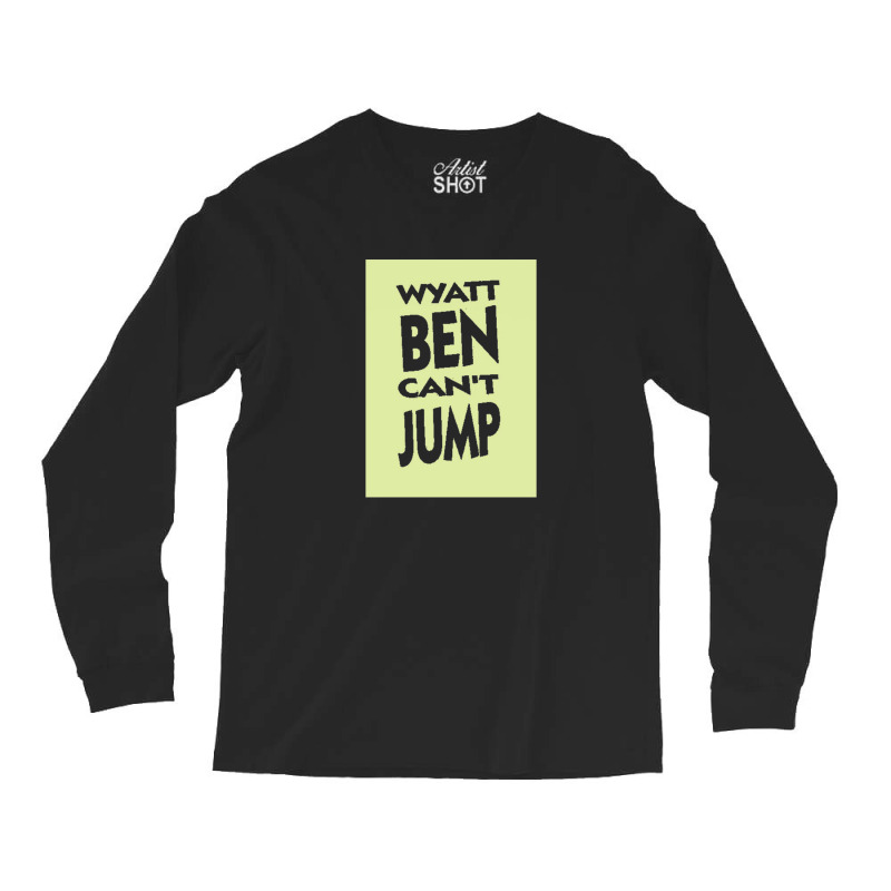 Wyatt Ben Can't Jump   Park And Recreation Humour Long Sleeve Shirts by cm-arts | Artistshot