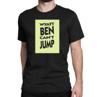 Wyatt Ben Can't Jump   Park And Recreation Humour Classic T-shirt | Artistshot