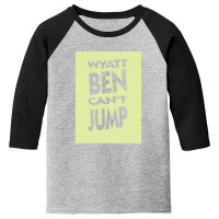 Wyatt Ben Can't Jump   Park And Recreation Humour Youth 3/4 Sleeve | Artistshot