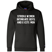 Strong Women Intimidate Boys And Excite Men 02 [tb] Champion Hoodie | Artistshot