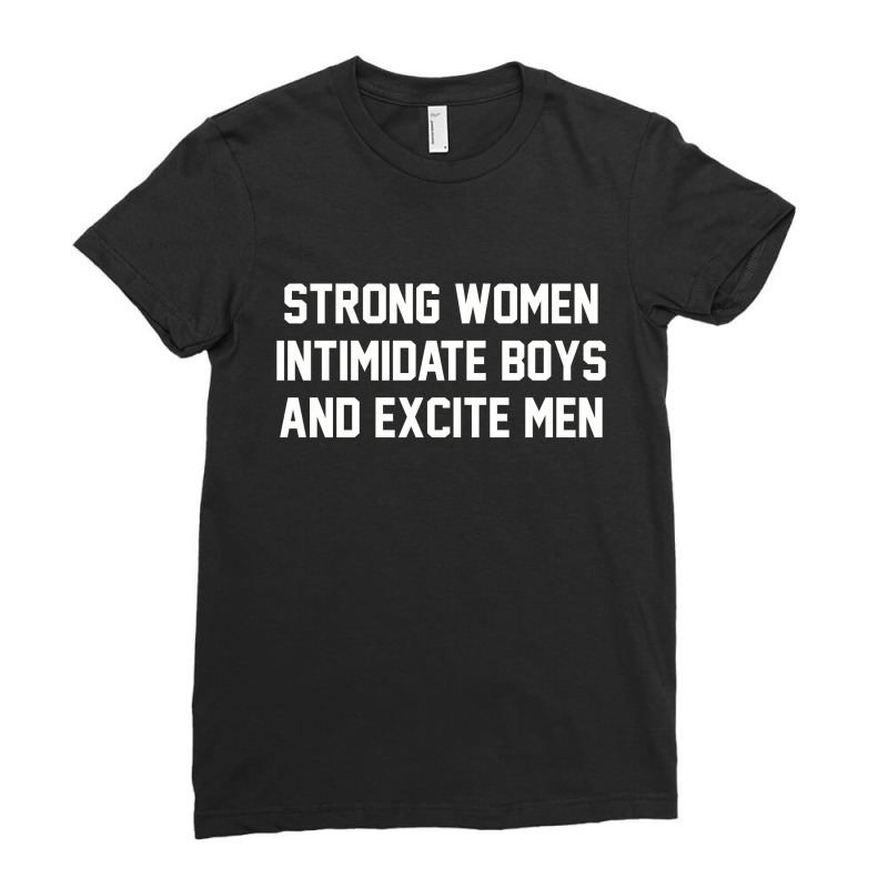 Strong Women Intimidate Boys And Excite Men 02 Ladies Fitted T-Shirt by cm-arts | Artistshot