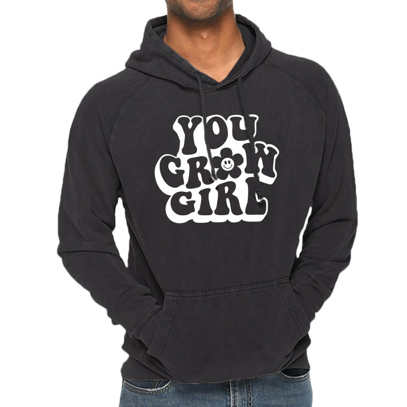 You Grow Girl Vintage Hoodie | Artistshot