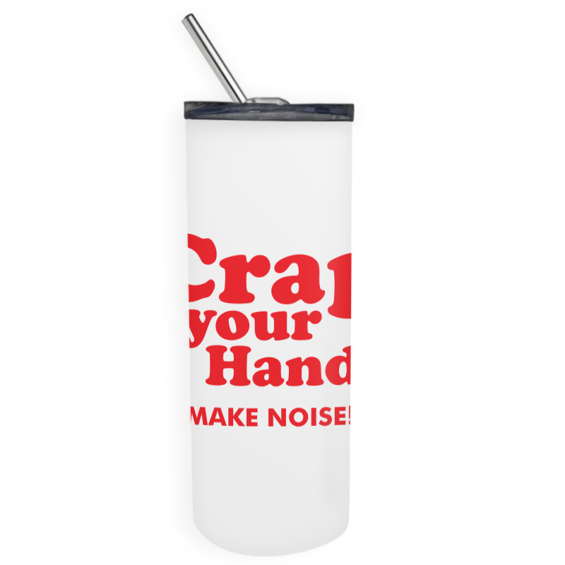 Crap Your Hands Skinny Tumbler | Artistshot