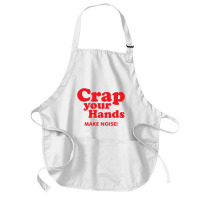 Crap Your Hands Medium-length Apron | Artistshot