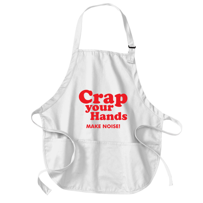 Crap Your Hands Medium-length Apron | Artistshot