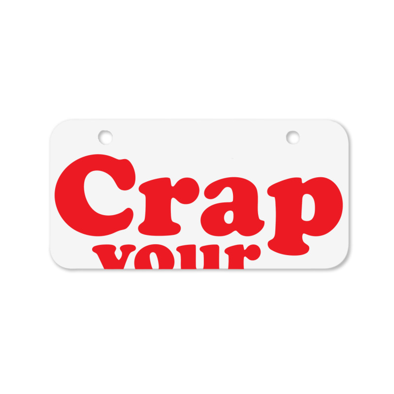 Crap Your Hands Bicycle License Plate | Artistshot