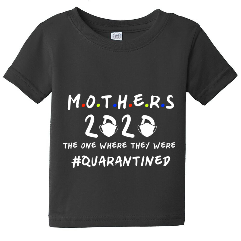 Mother's Day 2020 The One Where They Were Quarantined Mother's Day Gif Baby Tee by Kuwannin528 | Artistshot