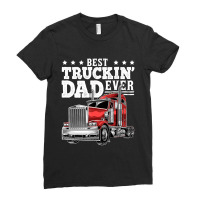 Best Truckin Dad Ever Big Rig Trucker Father's Day Men Ladies Fitted T-shirt | Artistshot