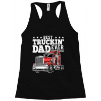 Best Truckin Dad Ever Big Rig Trucker Father's Day Men Racerback Tank | Artistshot