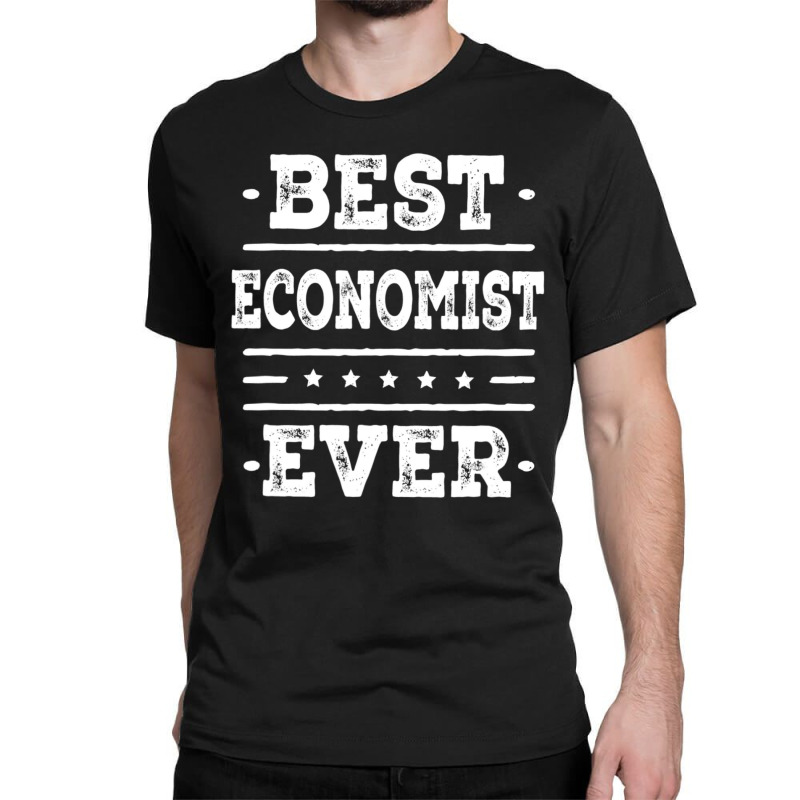 Best Economist Ever Economics Professor Classic T-shirt by Bertrand Angulo | Artistshot