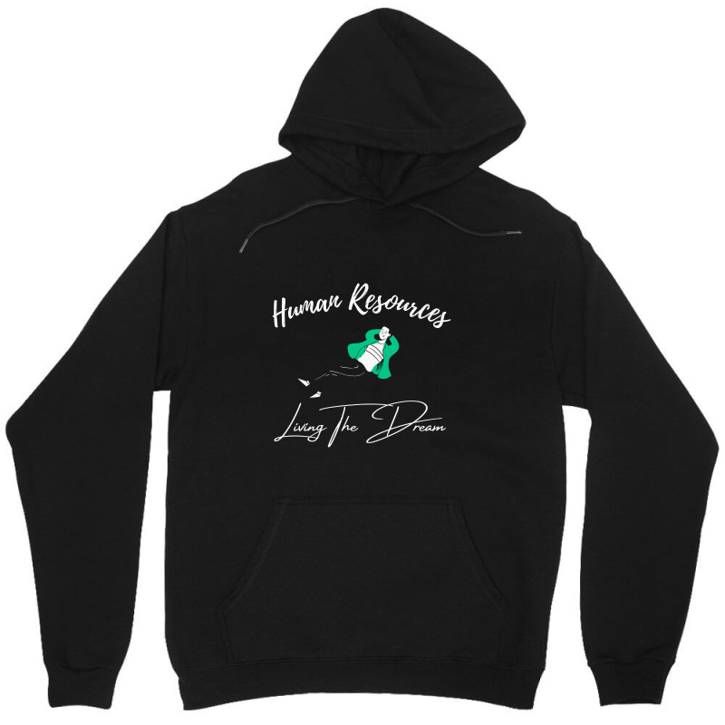 Human Resources Living The Dream Unisex Hoodie | Artistshot