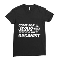 Come For Jesus Music Organ Funny Quote Church Organist Gift Ladies Fitted T-shirt | Artistshot