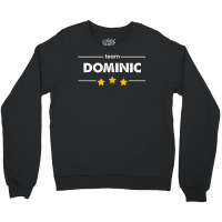 Family Name Surname Or First Name  Team Dominic T Shirt Crewneck Sweatshirt | Artistshot