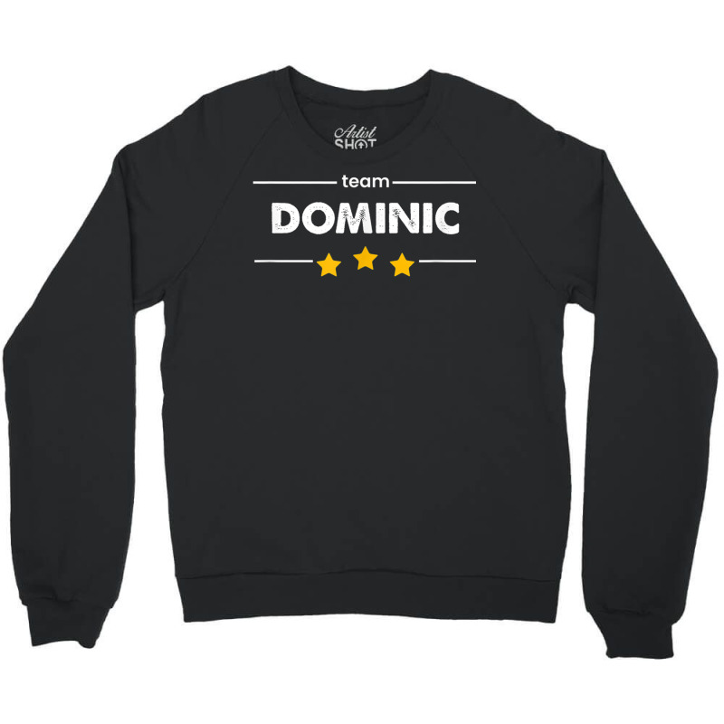 Family Name Surname Or First Name  Team Dominic T Shirt Crewneck Sweatshirt by cm-arts | Artistshot