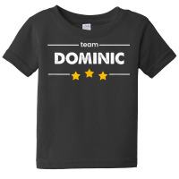 Family Name Surname Or First Name  Team Dominic T Shirt Baby Tee | Artistshot