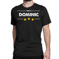 Family Name Surname Or First Name  Team Dominic T Shirt Classic T-shirt | Artistshot