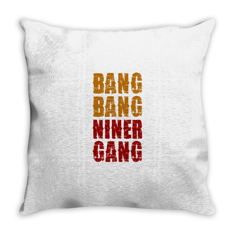 Bang Bang Niner Gang Football Throw Pillow | Artistshot