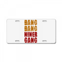 Bang Bang Niner Gang Football License Plate | Artistshot