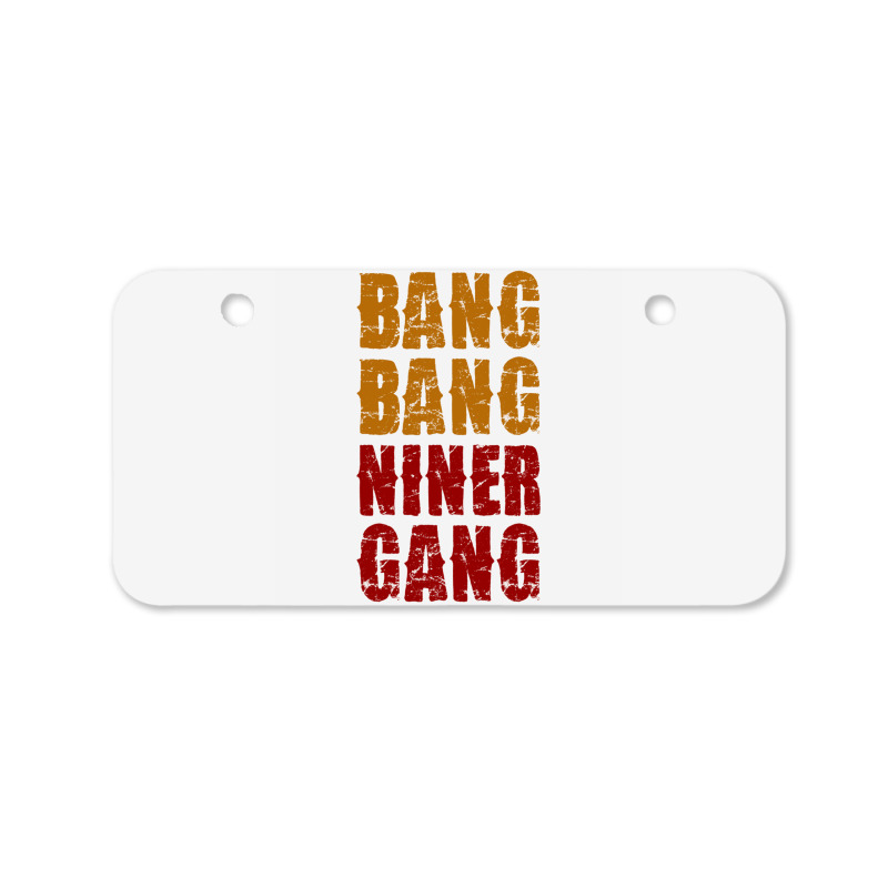 Bang Bang Niner Gang Football Bicycle License Plate | Artistshot