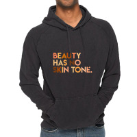 Beauty Has No Skin Tone Melanin Slogan Unisex Vintage Hoodie | Artistshot