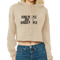 Kind People Are My Kinda People Cropped Hoodie | Artistshot